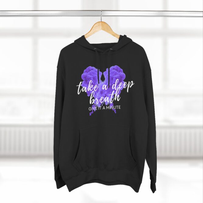 Take A Deep Breath, Give It A Minute Three-Panel Fleece Hoodie - Image 4